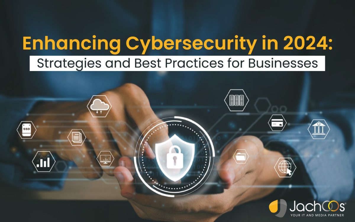 Enhancing Cybersecurity in 2024: Strategies and Best Practic ...